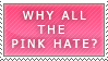 why all the pink hate?
